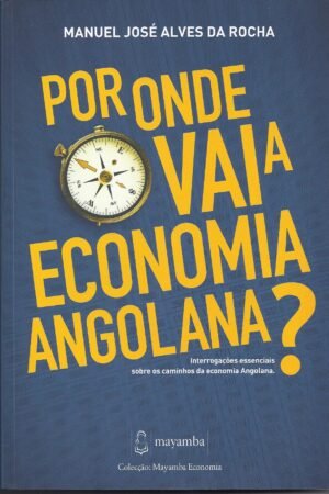 Por Onde Vai a Economia Angolana?