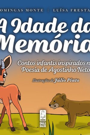A Idade da Memória - Contos infantis inspirados na poesia de Agostinho Neto
