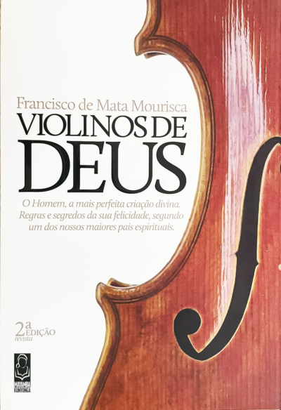 Violinos de Deus – O Homem, a mais Perfeita Criação Divina