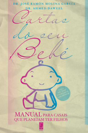Cartas do Seu Bebé – Manual para Casais que Planeiam Ter Filhos