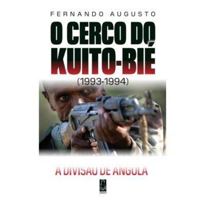 O Cerco do Kuito-Bié (1993-1994) — A batalha que impediu a divisão de Angola