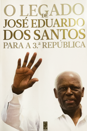 O Legado de José Eduardo dos Santos para a 3ª. República