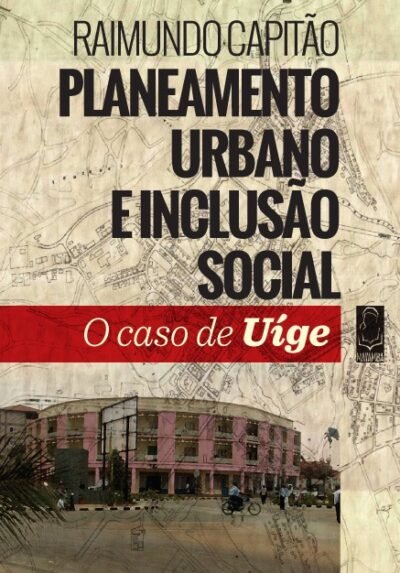 Planeamento Urbano e Inclusão Social – O Caso do Uíge