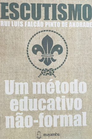 Escutismo – Um método Educativo Não-formal