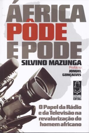 África Pôde e Pode – O Papel Da Rádio e da Televisão na Revolução do Homem Africano