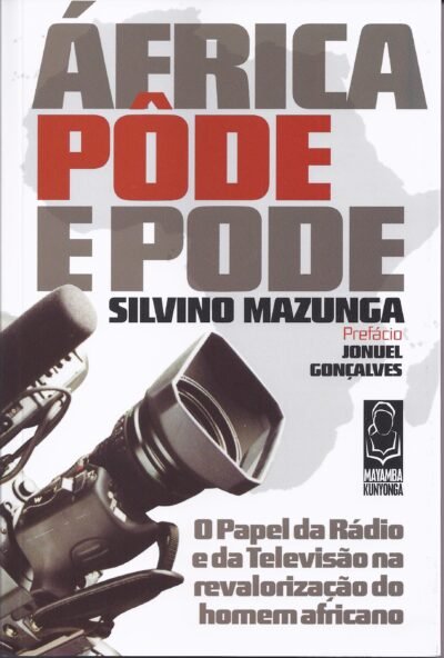 África Pôde e Pode – O Papel Da Rádio e da Televisão na Revolução do Homem Africano