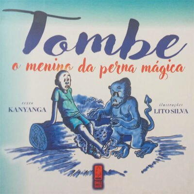 TOMBE, O Menino da Perna Mágica