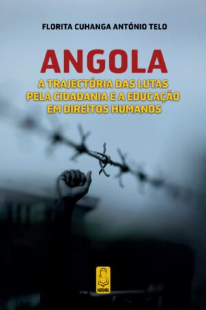 Angola - A Trajectória das Lutas pela Cidadania e a Educação em Direitos Humanos