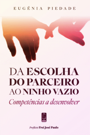 Da Escolha  Do Parceiro Ao Ninho Vazio Competências a Desenvolver
