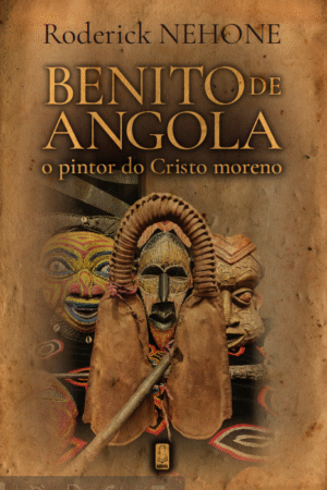 Benedito de Angola - O Pintor do Cristo Moreno