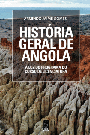 História Geral de Angola - À Luz do Programa do Curso de Licenciatura