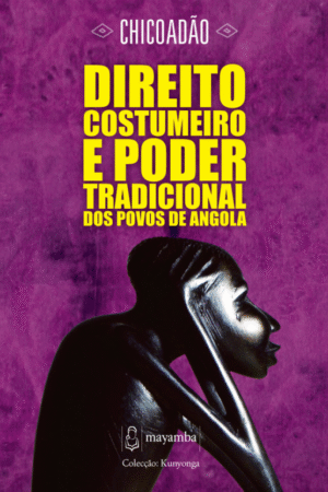 Direito Costumeiro e Poder Tradicional dos Povos de Angola