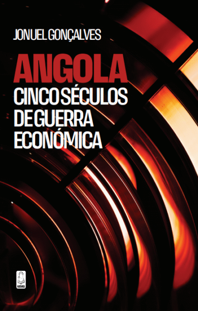 Angola Cinco Séculos de Guerra Económica