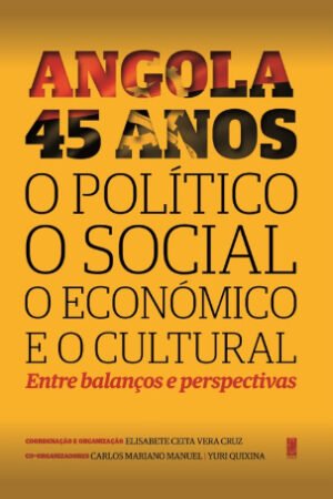 ANGOLA 45 ANOS - O Político, O Social, O Económico e o Cultural