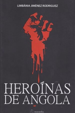 HEROÍNAS DE ANGOLA