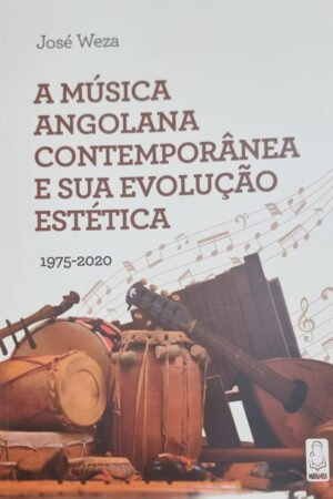 MÚSICA ANGOLANA CONTEMPORÂNEA E A SUA EVOLUÇÃO ESTÉTICA